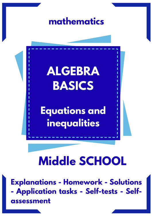 Algebra Basics – Solving Equations and Understanding Inequalities | Math Foundations Workbook | GRADE 5–9